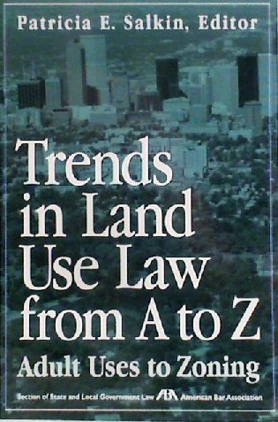 Imagen de archivo de 2001 Trends in Land Use Law: Adult Uses to Zoning and Everything In-Between a la venta por dsmbooks