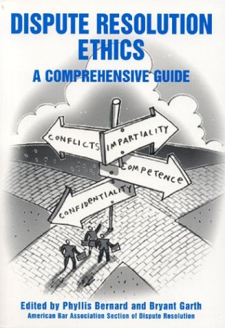 Stock image for Dispute Resolution Ethics: A Comprehensive Guide for sale by Ergodebooks
