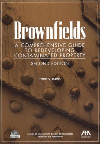 Brownfields: A Comprehensive Guide to Redeveloping Contaminated Property. 2nd Ed