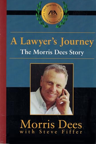 Imagen de archivo de A Lawyer's Journey: The Morris Dees Story (ABA Biography Series) a la venta por Once Upon A Time Books