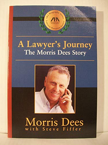 Stock image for A Lawyer's Journey: The Morris Dees Story (ABA Biography Series) for sale by Once Upon A Time Books