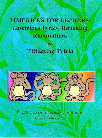 9781570743917: Limericks for Lechers: Lacivious Lyrics, Rambling Ruminations & Titillating Trivia : Lusty Limericks... and More