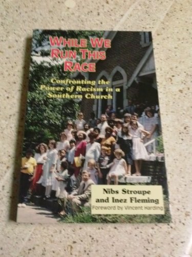 9781570750007: While We Run This Race: Confronting the Power of Racism in a Southern Church