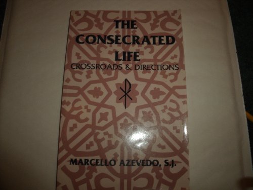 9781570750038: The Consecrated Life: Crossroads and Directions