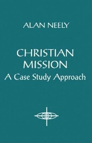 Imagen de archivo de Christian Mission: A Case Study Approach (American Society of Missiology) a la venta por Reliant Bookstore