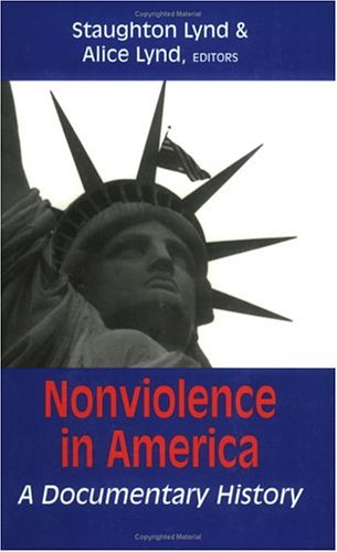 Stock image for Nonviolence in America : A Documentary History for sale by Better World Books