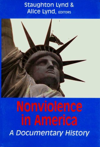 9781570750137: Nonviolence in America: A Documentary History