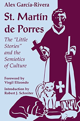 Beispielbild fr St. Martn de Porres: The "Little Stories" and the Semiotics of Culture zum Verkauf von THE OLD LIBRARY SHOP