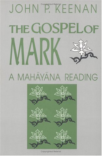 The Gospel of Mark: A Mahayana Reading (Faith Meets Faith Series)