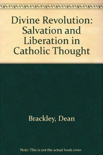 Stock image for Divine Revolution: Salvation & Liberation in Catholic Thought for sale by GLOVER'S BOOKERY, ABAA