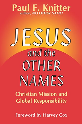 Stock image for Jesus and the Other Names : Christian Mission and Global Responsibility for sale by Better World Books