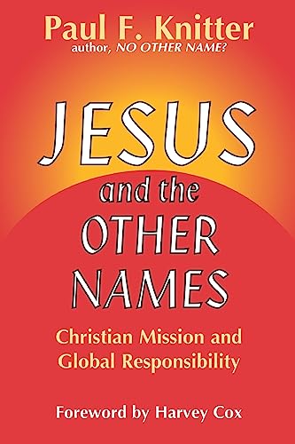 9781570750533: Jesus and the Other Names: Christian Mission and Global Responsibility