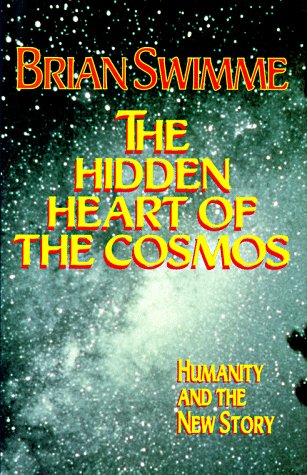 Imagen de archivo de The Hidden Heart of the Cosmos: Humanity and the New Story (Ecology & Justice) a la venta por More Than Words