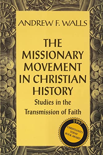 Stock image for The Missionary Movement in Christian History : Studies in the Transmission of Faith for sale by Better World Books