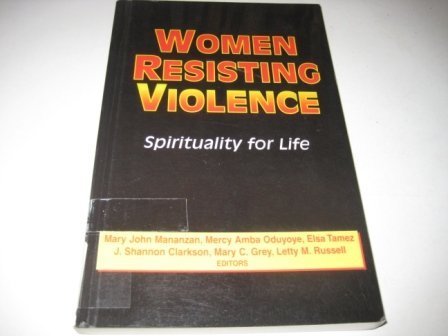 Imagen de archivo de Women Resisting Violence: Spirituality for Life a la venta por HPB Inc.