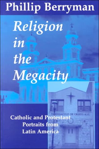 9781570750830: Religion in the Megacity: Catholic and Protestant Portraits from Latin America