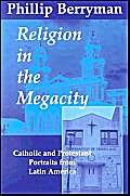 Stock image for Religion in the Megacity : Portraits from Two Latin American Cities for sale by Better World Books
