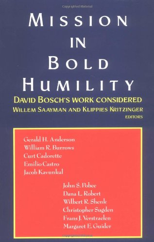 Beispielbild fr Mission in Bold Humility: David Bosch's Work Considered zum Verkauf von HPB-Red