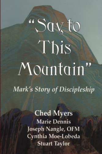 Stock image for Say to This Mountain" Mark's Story of Discipleship for sale by ZBK Books