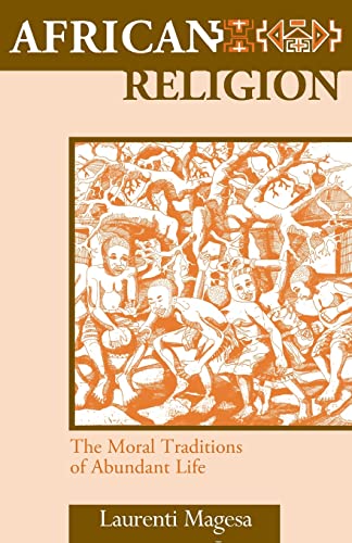 African Religion: The Moral Traditions of Abundant Life