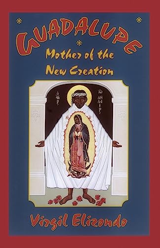 Stock image for Guadalupe: Mother of the New Creation for sale by Montana Book Company