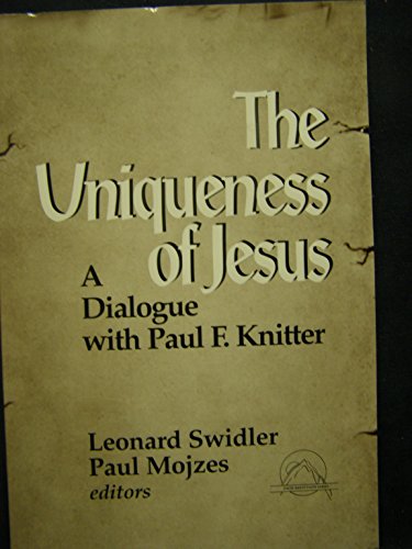 Beispielbild fr Uniqueness of Jesus: a dialogue with Paul F Knitter zum Verkauf von Rosemary Pugh Books