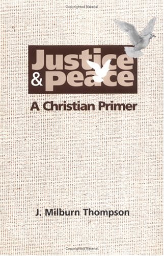 Stock image for Justice and Peace: A Christian Primer for sale by Wonder Book
