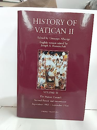 Beispielbild fr The History of Vatican II, Vol. 3: The Mature Council, Second Period and Intersession September 1963 - September 1964 zum Verkauf von Grey Matter Books