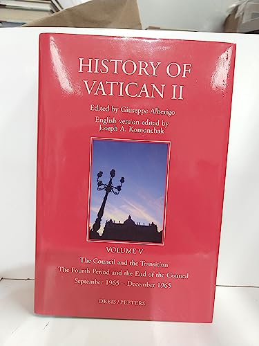 Imagen de archivo de The History of Vatican II, Vol. 5: The Council and the Transition, the Fourth Period and the End of the Council, September 1965-December 1965 a la venta por GF Books, Inc.