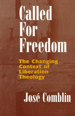 Imagen de archivo de Called for Freedom: The Changing Context of Liberation Theology a la venta por SecondSale