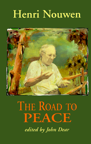 The Road to Peace: Writings on Peace and Justice (9781570751806) by Henri J. M. Nouwen