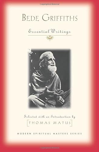 Imagen de archivo de Bede Griffiths: Essential Writings (Modern Spiritual Masters Series) a la venta por Roundabout Books