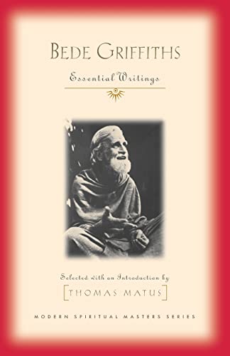9781570752001: Bede Griffiths: Essential Writings (Modern Spiritual Masters Series)