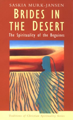 Brides in the Desert The Spirituality of the Beguines - Murk-Jansen, Saskia