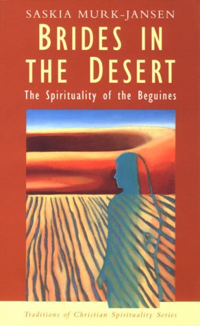 Stock image for Brides in the Desert: The Spirituality of the Beguines (Traditions of Christian Spirituality) for sale by HPB Inc.