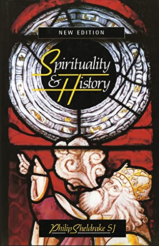Spirituality & History: Questions Of Interpretation And Method - Sheldrake, Philip