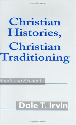 Beispielbild fr Christian Histories, Christian Traditioning : Rendering Accounts zum Verkauf von Better World Books