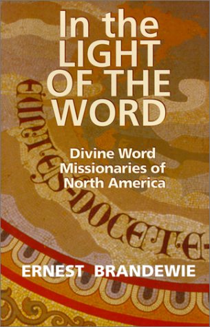 Imagen de archivo de In the Light of the Word: Divine Word Missionaries of North America (American Society of Missiology) a la venta por Books From California