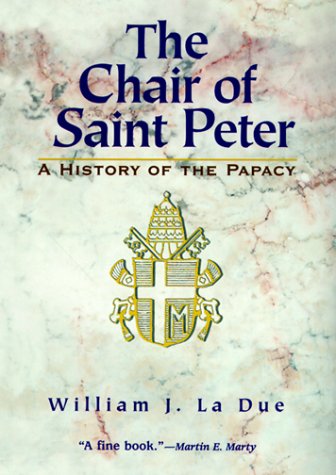 9781570752490: The Chair of Saint Peter: A History of the Papacy