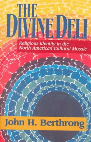 Stock image for The Divine Deli : Religious Identity in the North American Cultural Mosaic for sale by Better World Books
