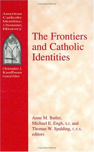 Stock image for The Frontiers and Catholic Identities (American Catholic Identities) for sale by HPB-Red