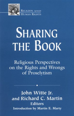 Stock image for Sharing the Book: Religious Perspectives on the Rights and Wrongs of Proselytism (Religion and Human Rights) for sale by Kennys Bookstore