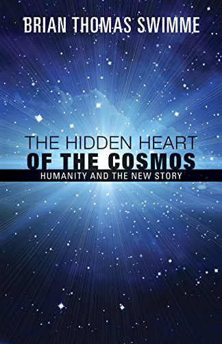 The Hidden Heart of the Cosmos: Humanity and the New Story - Brian Swimme