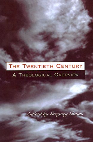 Stock image for The Twentieth Century : A Theological Overview for sale by Better World Books