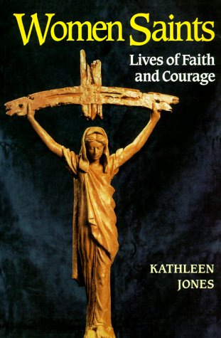 Stock image for Women Saints: Lives of Faith and Courage for sale by Half Price Books Inc.