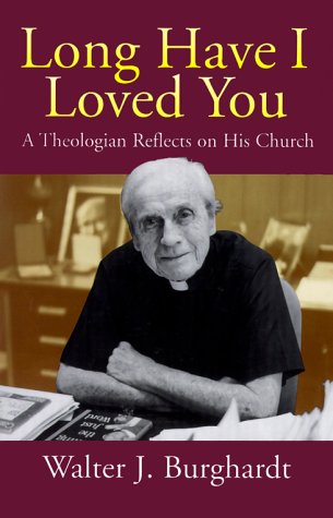 Beispielbild fr Long Have I Loved You: A Theologian Reflects on His Church zum Verkauf von BooksRun