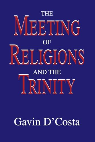 Beispielbild fr The Meeting of Religions and the Trinity zum Verkauf von Better World Books