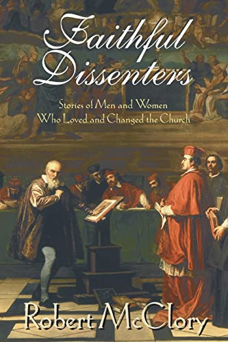 Stock image for Faithful Dissenters: Stories of Men and Women Who Loved and Changed the Church for sale by Orion Tech