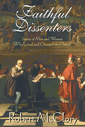 Stock image for Faithful Dissenters: Stories of Men and Women Who Loved and Changed the Church for sale by SecondSale