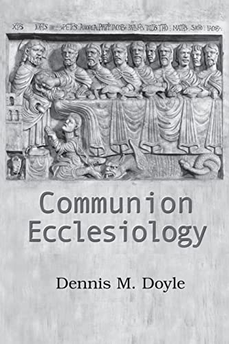 Stock image for Communion Ecclesiology : Vision and Versions for sale by Better World Books